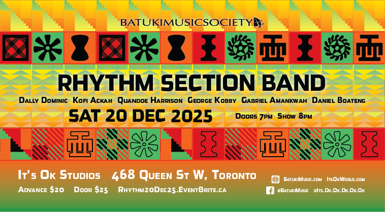 batuki music society toronto ontario canada africa african art culture artists nadine mcnulty otimoi oyemu habari okavango african orchestra concert its ok studios kofi ackah dally dominic quandoe harrison george kobby gabriel amankwah daniel boateng hilife hiplife highlife ghana ghanian